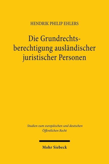 Die Grundrechtsberechtigung ausländischer juristischer Personen - Hendrik Philip Ehlers