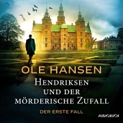 Cover-Bild zum Titel 'Hendriksen und der mörderische Zufall: Der erste Fall' von 'Ole Hansen'
