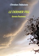 Cover-Bild zum Titel 'Le Dernier Feu' von 'Christian Dubuisson'