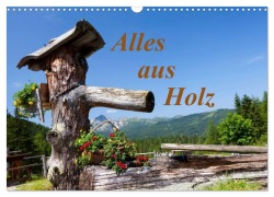 Cover-Bild zum Titel 'Alles aus Holz (Wandkalender 2027 DIN A3 quer), CALVENDO Monatskalender' von 'Christa Kramer'