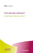 Cover-Bild zum Titel 'Wie entsteht Zukunft? / How does Future arise?' von 'Philip Kovce'