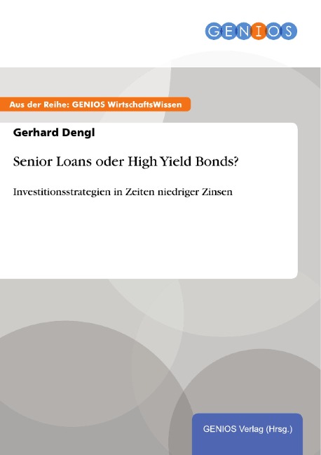 Senior Loans oder High Yield Bonds? - Gerhard Dengl
