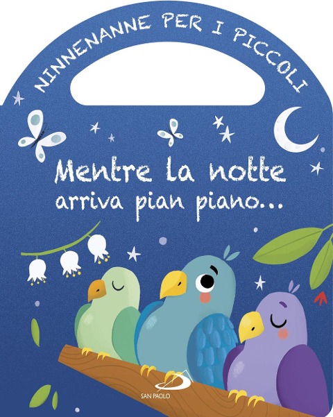 Mentre la notte arriva pian piano... Ninnenanne per i piccoli - Lodovica Cima