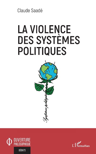 La violence des systèmes politiques - Claude Saadé