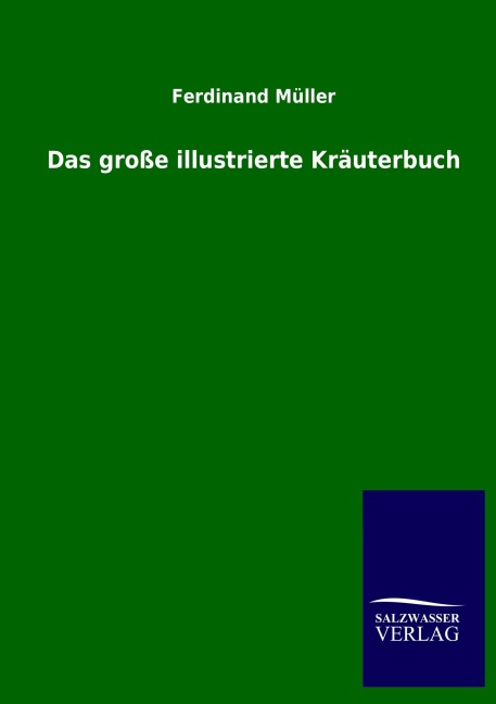 Das große illustrierte Kräuterbuch - Ferdinand Müller