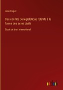 Cover-Bild zum Titel 'Des conflits de législations relatifs à la forme des actes civils' von 'Léon Duguit'