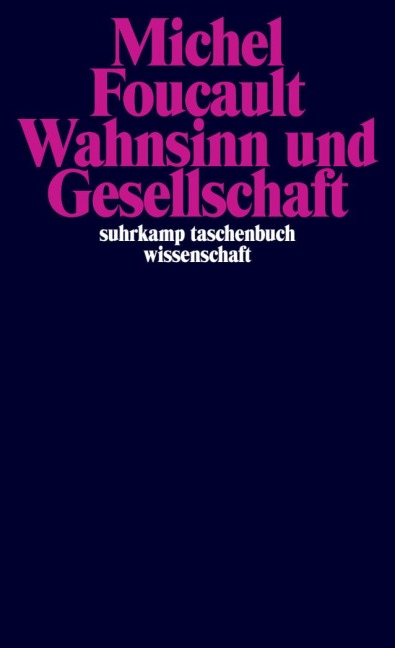 Wahnsinn und Gesellschaft - Michel Foucault