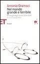Nel mondo grande e terribile. Antologia degli scritti 1914-1935 - Antonio Gramsci