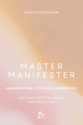 Cover-Bild zum Titel 'Master Manifester' von 'Karen Fleischmann'