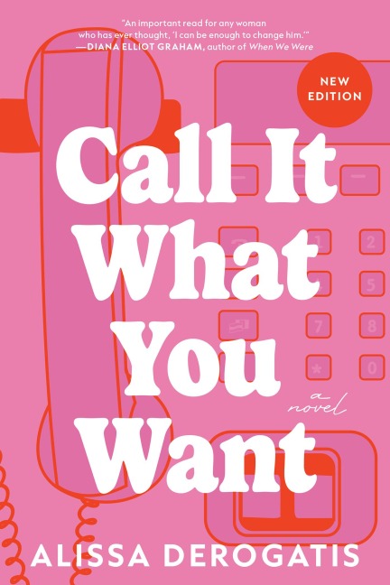 Call It What You Want - DeRogatis Alissa DeRogatis