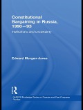 Cover-Bild zum Titel 'Constitutional Bargaining in Russia, 1990-93' von 'Edward Morgan-Jones'