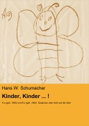 Cover-Bild zum Titel 'Kinder, Kinder ... !' von 'Hans W. Schumacher'