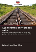 Cover-Bild zum Titel 'Les femmes derrière les rails' von 'Juliana Franchi Da Silva'