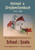 Heimat- und Ortsfamilienbuch Schaal/Soala 1575-1995 - Horst-Siegfried Fink, Johanna Ziegler