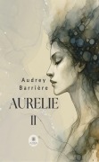 Cover-Bild zum Titel 'Aurelie - Tome 2' von 'Audrey Barrière'