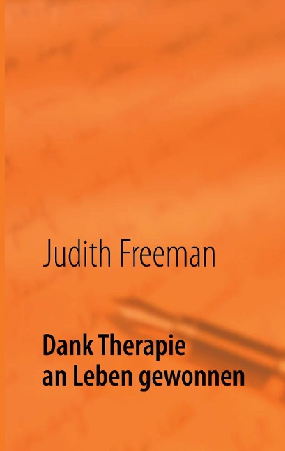 Dank Therapie an Leben gewonnen - Judith Freeman