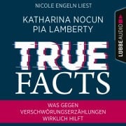 Cover-Bild zum Titel 'True Facts' von 'Pia Lamberty, Katharina Nocun'