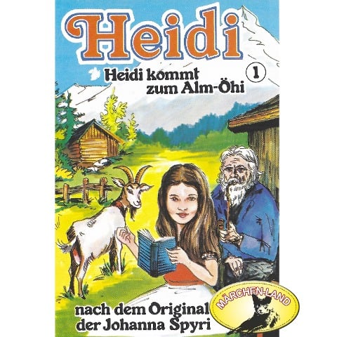 Heidi kommt zum Alm-Öhi - Johanna Spyri