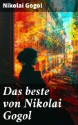 Cover-Bild zum Titel 'Das beste von Nikolai Gogol' von 'Nikolai Gogol'