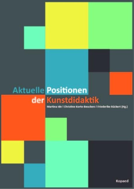 Aktuelle Positionen der Kunstdidaktik - 