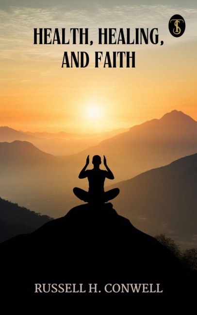 Health, Healing, and Faith - Russell H. Conwell