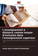 Cover-Bild zum Titel 'L'enseignement à distance comme moyen d'inclusion dans l'enseignement supérieur' von 'Ivone Ascar Sauáia Guimarães'