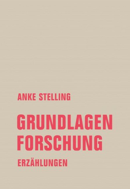Grundlagenforschung - Anke Stelling