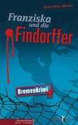 Cover-Bild zum Titel 'Franziska und die Findorffer' von 'Hans P Mester'
