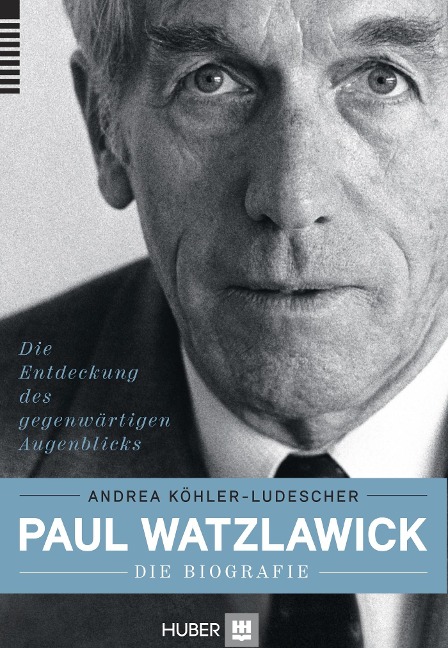 Paul Watzlawick - die Biografie - Andrea Köhler-Ludescher