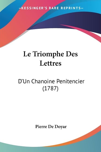 Le Triomphe Des Lettres - Pierre De Doyar