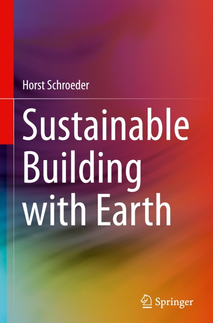 Sustainable Building with Earth - Horst Schroeder
