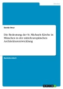 Cover-Bild zum Titel 'Die Bedeutung der St. Michaels Kirche in München in der mitteleuropäischen Architekturentwicklung' von 'Sevda Onur'
