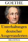 Cover-Bild zum Titel 'Unterhaltungen deutscher Ausgewanderten' von 'Johann Wolfgang von Goethe'