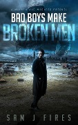 Bad Boys Make Broken Men (Mayhem and Madness, #0) - Samuel Fires