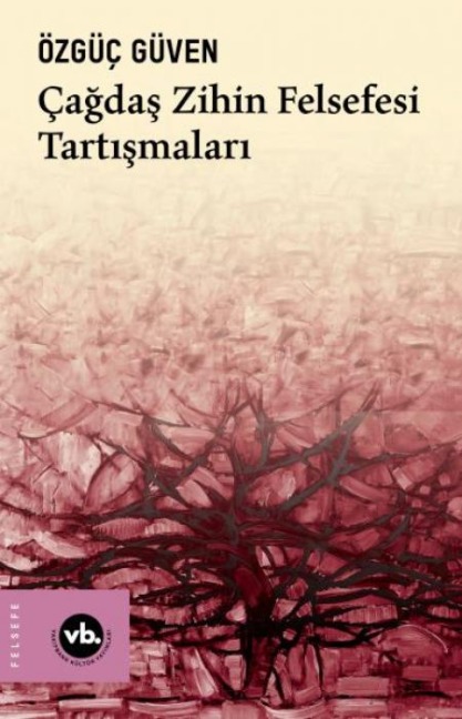 Cagdas Zihin Felsefesi Tartismalari - Özgüc Güven