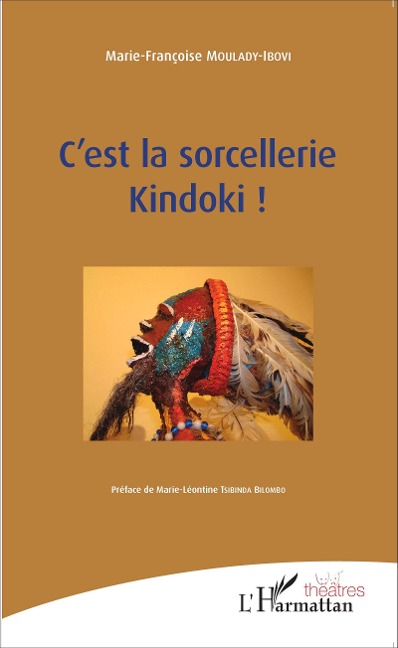 C'est la sorcellerie Kindoki ! - Rhode Bath-Schéba Makoumbou, Marie-Françoise Moulady-Ibovi