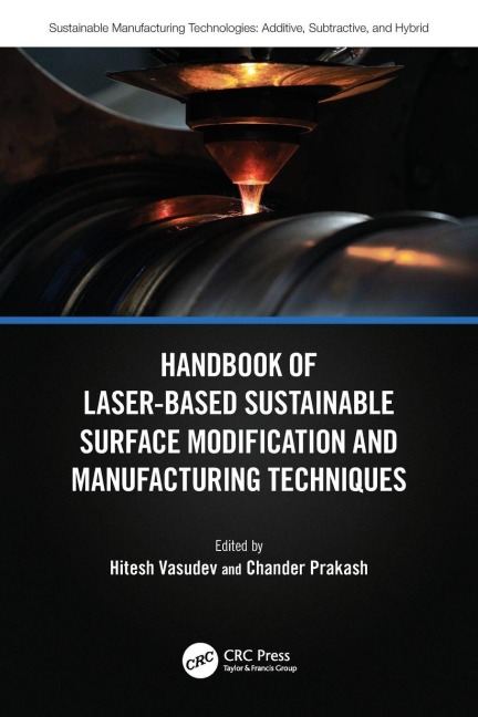 Handbook of Laser-Based Sustainable Surface Modification and Manufacturing Techniques - 