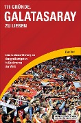 Cover-Bild zum Titel '111 Gründe, Galatasaray zu lieben' von 'Cihan Acar'