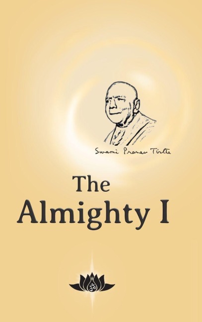 The Almighty I - Swami Pranav Tirtha
