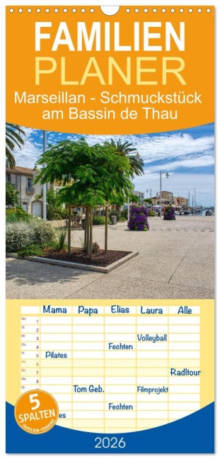 Familienplaner 2026 - Marseillan - Schmuckstück am Bassin de Thau mit 5 Spalten (Wandkalender, 21 x 45 cm) CALVENDO - Thomas Bartruff