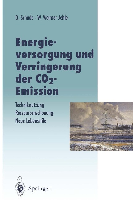 Energieversorgung und Verringerung der CO2-Emission - Diethard Schade, Wolfgang Weimer-Jehle
