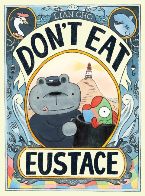Don't Eat Eustace - Lian Cho