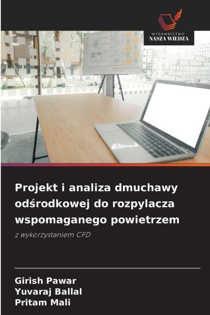 Projekt i analiza dmuchawy od¿rodkowej do rozpylacza wspomaganego powietrzem - Girish Pawar, Yuvaraj Ballal, Pritam Mali