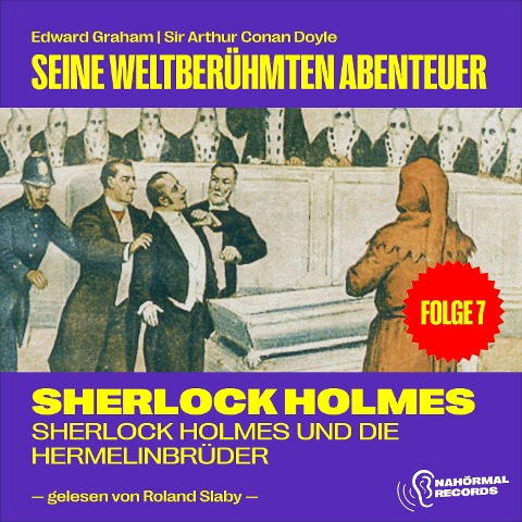 Sherlock Holmes und die Hermelinbrüder (Seine weltberühmten Abenteuer, Folge 7) - Arthur Conan Doyle, Edward Graham