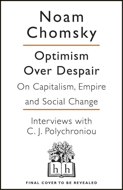 Optimism Over Despair - Noam Chomsky, C J Polychroniou