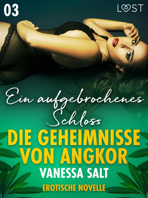 Die Geheimnisse von Angkor 3: Ein aufgebrochenes Schloss - Erotische Novelle - Vanessa Salt