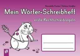Cover-Bild zum Titel 'Mein Wörter-Schreibheft - erste Rechtschreibregeln' von 'Bernadette Frechen, Stefanie Schößler'