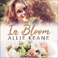 Cover-Bild zum Titel 'In Bloom Lib/E' von 'Allie Keane'
