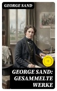 Cover-Bild zum Titel 'George Sand: Gesammelte Werke' von 'George Sand'