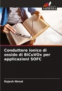Cover-Bild zum Titel 'Conduttore ionico di ossido di BiCuVOx per applicazioni SOFC' von 'Rajesh Nimat'
